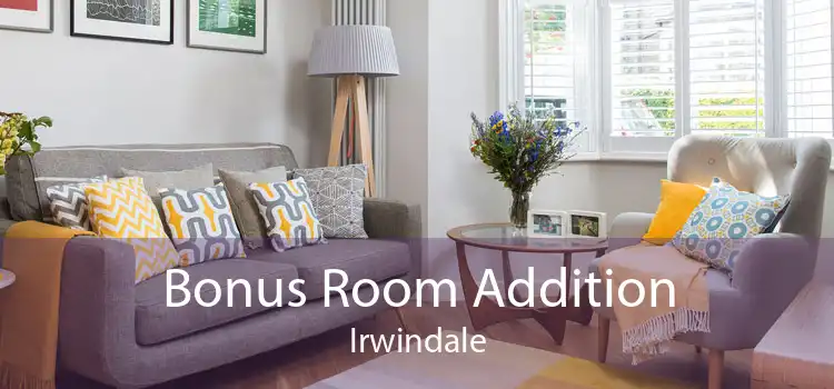 Bonus Room Addition Irwindale